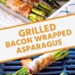 Grilled bacon wrapped asparagus collage. Top grilled asparagus on white tray, bottom image asparagus wrapped in bacon on the grill