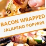 Bacon wrapped jalapeno poppers collage. Top hand holding jalapeno poppers, bottom poppers on the grill