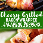 Cheesy Grilled Bacon Wrapped Jalapeno Poppers Collage. Top image of poppers on the grill, bottom image of hand holding jalapeno popper