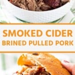 Smoked cider brined pulled pork collage. Top white bowl of pulled bork, bottom image pulled pork sandwich with bbq sauce