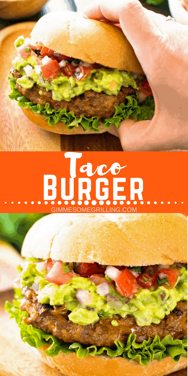 Taco Burger - Gimme Some Grilling