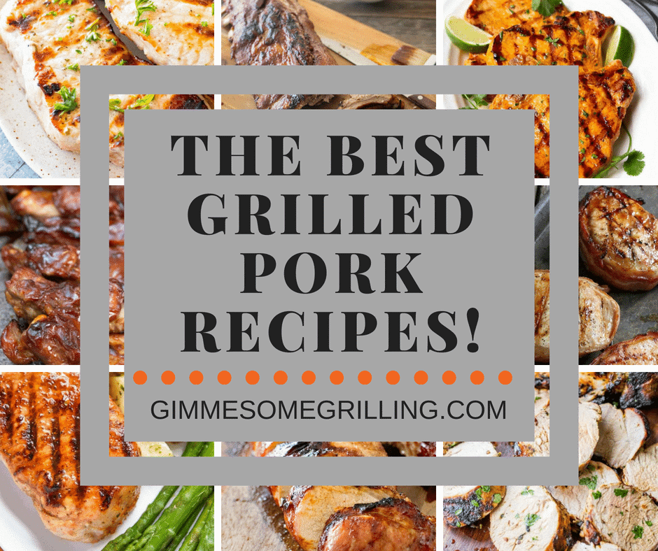 Grilled Pork Recipes Collage. Eight photos of grilled pork as a background to text reading the best grilled pork recipes
