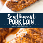 Southwest Pork Loin collage. Top image of two pork loins on cutting board, bottom image of pork loin slices on cutting board.