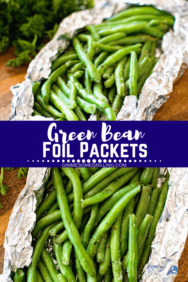 Grilled Green Beans Foil Packets Gimme Some Grilling