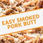 Pinterest Collage Smoked Pulled Pork Butt. Two close up images of pulled pork