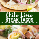 Chile Lime Steak Tacos Pinterest Collage. Top image of flat tortilla with toppings, bottom image of hand holding completed chile lime steak taco