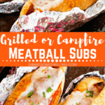 Grilled Meatball Subs collage. Two images of meatball subs in foil