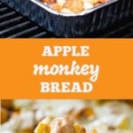 Apple Monkey Bread collage. Top image of a pan of monkey bread on a grill, bottom image of a bite of apple monkey bread on a fork