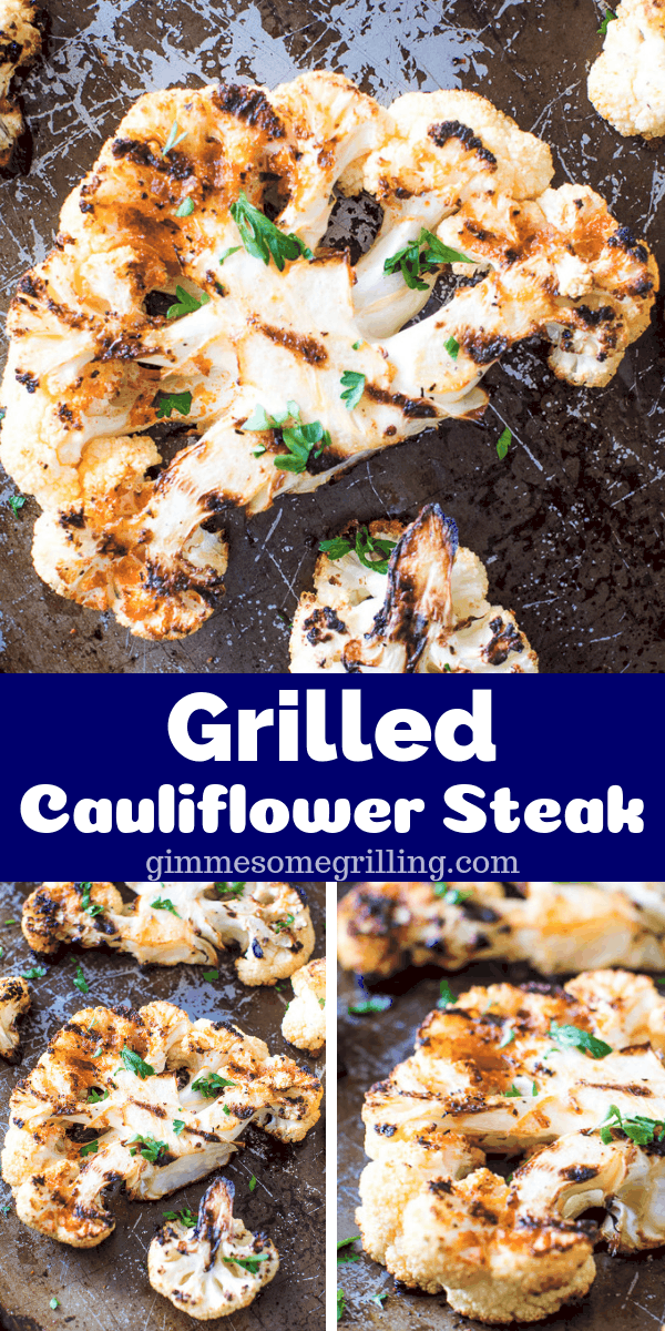Grilled Cauliflower Steak - Gimme Some Grilling