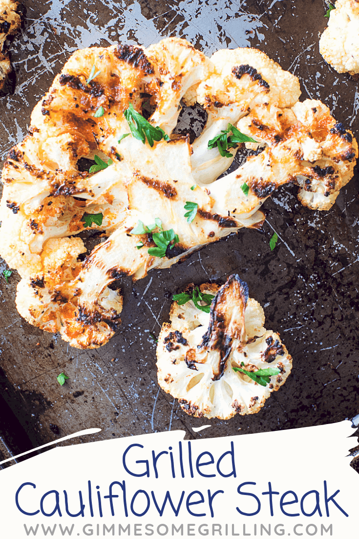 Grilled Cauliflower Steak - Gimme Some Grilling