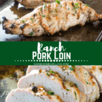 Ranch Pork Loin collage. Top image of two pork loins on pan, bottom image of pork loin slices.