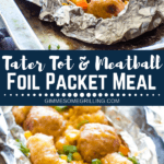 Two images of Tater Tot Meatball Foil Packets on a pan
