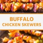 Pin Collage of Buffalo Chicken Skewers. Top image of a row of skewers on metal pan, bottom image close up of one skewer