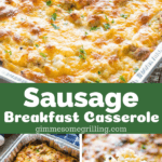 Sausage breakfast casserole collage. Top image of pan full of casserole, two bottom images of full pan of casserole and spoon scooping casserole