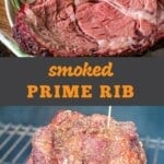 Smoked prime rib pinterest collage. One image of a slice of prime rib on a plate with corn and a dinner roll. One image of prime rib being smoked.
