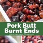 Pork Butt Burnt Ends collage. Top image of pan full of burnt ends, bottom side by side images of burnt end on a fork and burnt ends on spatula