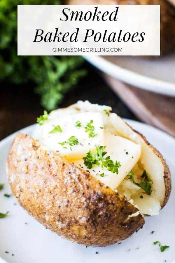 Smoked Baked Potatoes Gimme Some Grilling