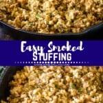 Easy smoked stuffing collage. Two close up images of a cast iron skillet full of stuffing