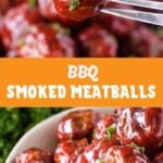 BBQ Smoked Meatballs collage. Top image is a meatball on a fork. Bottom is a white bowl full of bbq meatballs.