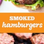 Smoked Hamburgers pinterest collage. Top image of a cooked hamburger on a but with tomato and lettuce, bottom image of burgers on the grill