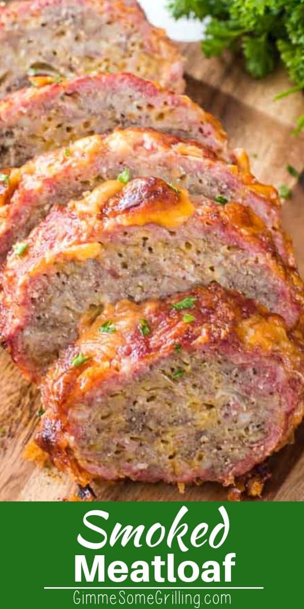 Smoked Meatloaf Gimme Some Grilling