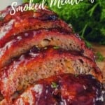 Cheesy bbq smoked meatloaf slices on cutting board