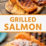grilled salmon pinterest collage. Top image of grilled salmon on a wood plank, bottom image close up view of a slice of grilled salmon