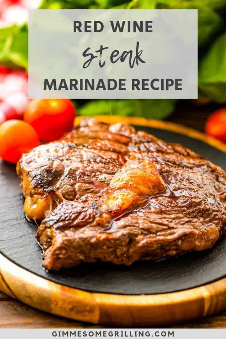 Red Wine Steak Marinade Gimme Some Grilling