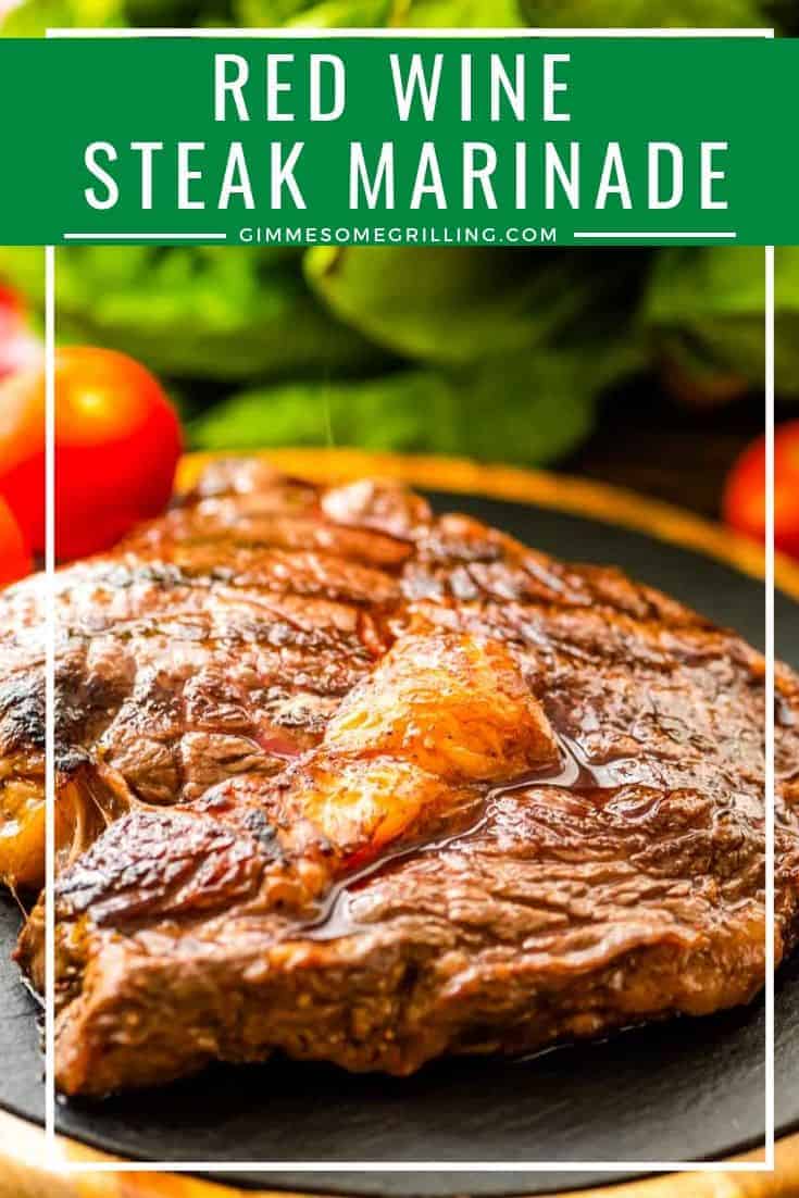 Red Wine Steak Marinade Gimme Some Grilling