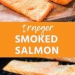 Traeger smoked salmon collage. Top raw salmon on a cutting board, bottom salmon on the smoker.
