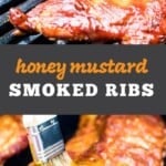 Honey mustard smoked ribs pinterest collage. Top image is ribs on a smoker grate. Bottom is ribs being brushed with sauce on a smoker.