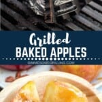 Grilled baked apples pinterest collage. Top image of apples wrapped in foil on the grill, bottom image of an apple with caramel and nuts in a wood bowl