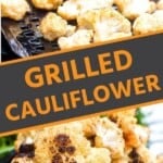 Grilled cauliflower pin collage. Top image of grilled cauliflower on a black tray, bottom image of cauliflower in a black bowl