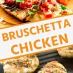 Bruschetta chicken pinterest collage. Top image of grilled chicken breasts topped with bruschetta, bottom image of chicken breasts on the grill pan.