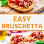 Easy bruschetta pinterest collage. A close up image of bruschetta on a board and a further out image of bruschetta on a board.