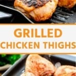Grilled chicken thighs collage. Top image of grilled thighs on the pan, bottom image of uncooked chicken thighs on the pan.