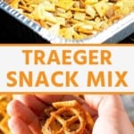 Traeger snack mix collage. Top image of snack mix in a foil tray on the smoker, bottom image of a hand holding snack mix.