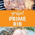 Grilled prime rib pinterest collage. Top image of prime rib being grilled, bottom image of sliced prime rib on a serving tray.
