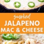 Smoked jalapeno mac & cheese collage. One image of a full cast iron skillet topped with sliced jalapenos, one of a scoop of mac and cheese on a wooden spoon.
