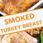 Smoked turkey breast collage. A turkey with a thermometer probe in it and a photo of sliced turkey with gravy.