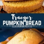 Traeger pumpkin bread pinterest collage. Upper image of slices of pumpkin bread, lower image of a whole loaf of pumpkin bread.