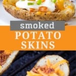 Smoked Potato Skins Pinterest Image. Top image is completed smoked potato skins garnished with sour cream, chives, and bacon. Bottom is a potato skin filled with bacon and shredded cheese on a smoker.