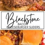 Blackstone Bacon Cheeseburger Sliders GSG Pinterest Image