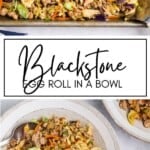 Blackstone Egg Roll in a Bowl GSG Pinterest
