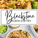 Blackstone Chicken Stir Fry GSG Pinterest