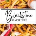 Blackstone French Fries GSG Pinterest