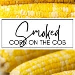 Smoked Corn on the Cob GSG Pinterest Image