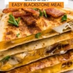 Blackstone Chicken Bacon Ranch Quesadilla GSG Pin Image