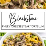 Blackstone Philly Cheesesteak Tortellini GSG Pinterest Image