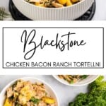 Blackstone Chicken Bacon Ranch Tortellini GSG Pinterest Image